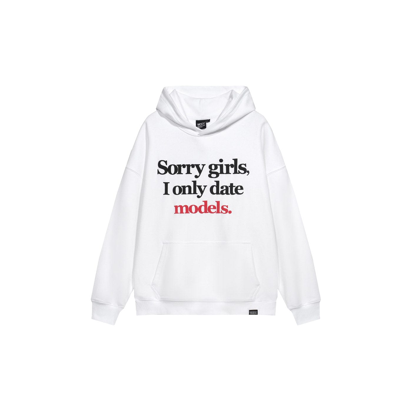WCC Sorry Girls I Only Date Models Slogan Hoodie