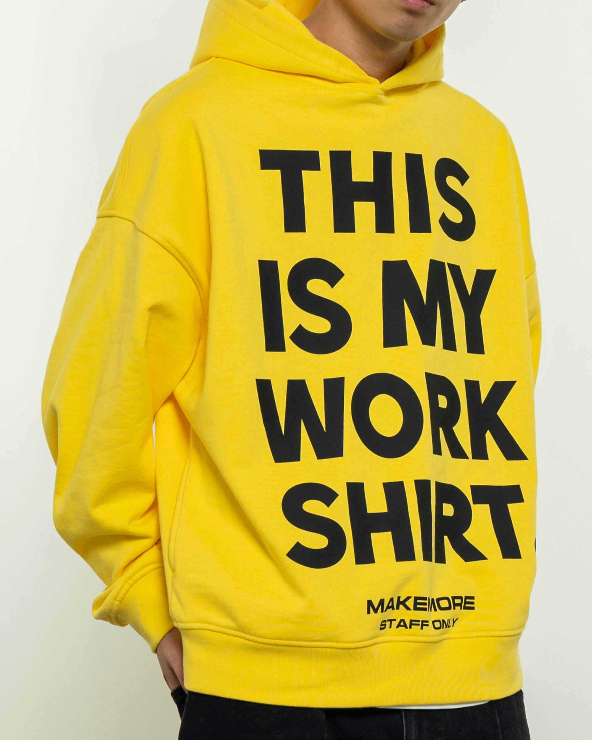 MAKEMORE THIS IS MY WORK SHIRT Hoodie