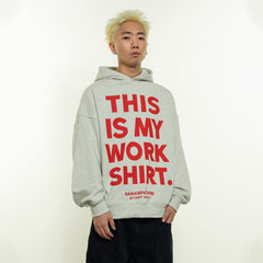 MAKEMORE THIS IS MY WORK SHIRT Hoodie
