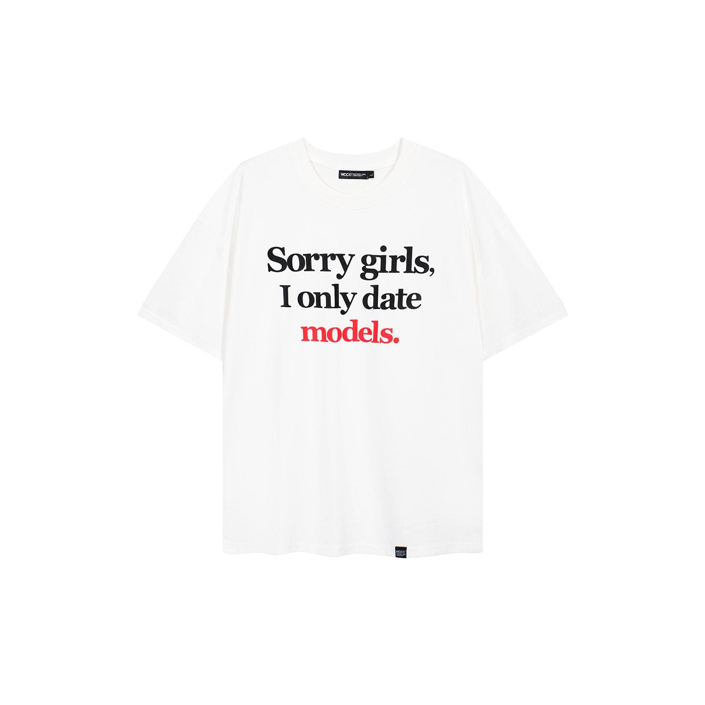 WCC Sorry Girls I Only Date Models Slogan T-Shirt