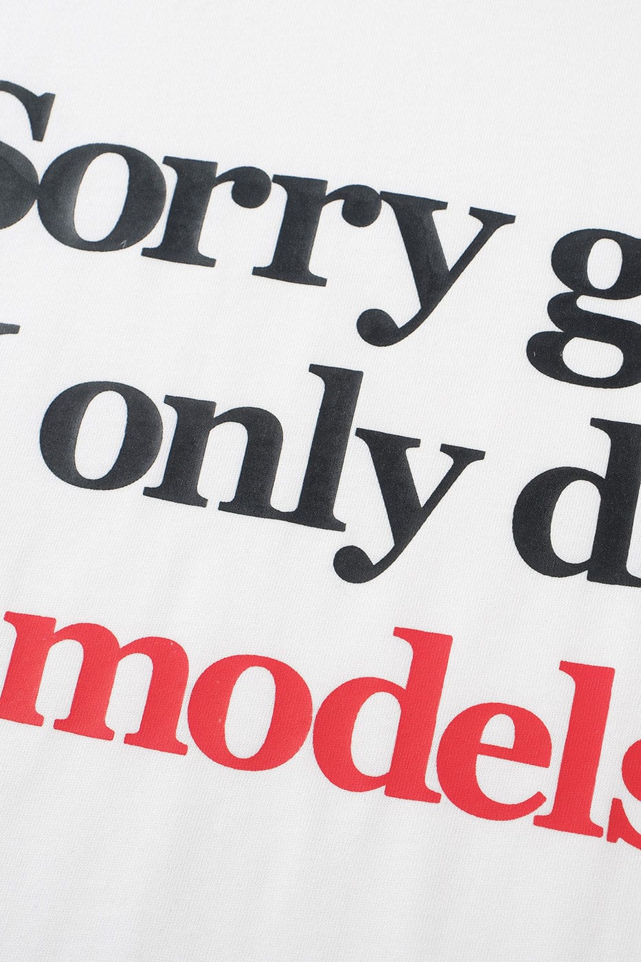 WCC Sorry Girls I Only Date Models Slogan T-Shirt