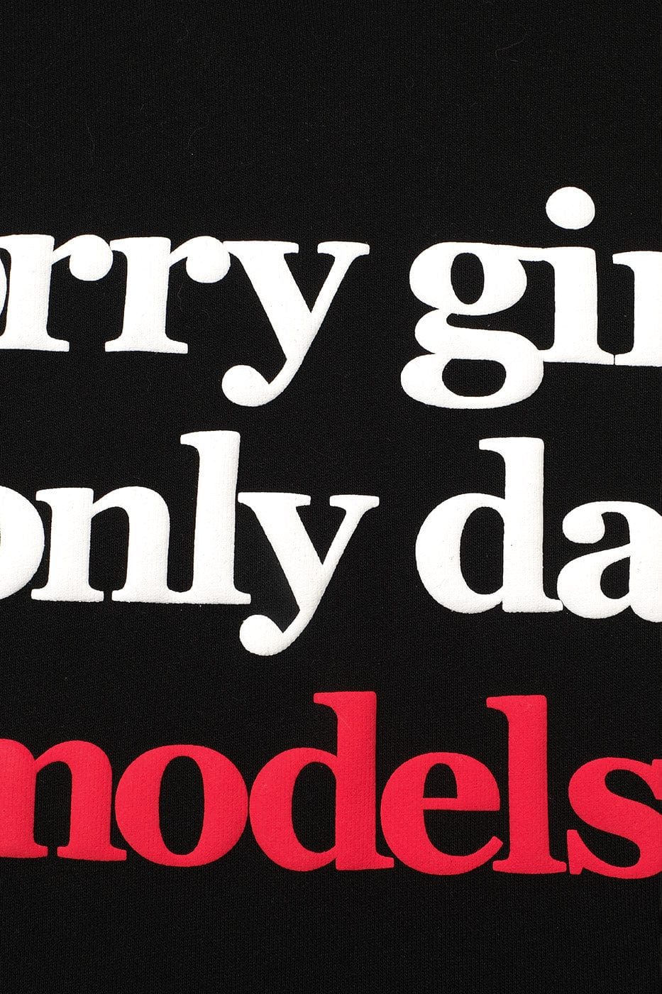 WCC Sorry Girls I Only Date Models Slogan Hoodie